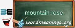 WordMeaning blackboard for mountain rose